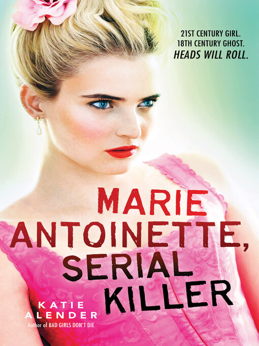 Title details for Marie Antoinette, Serial Killer by Katie Alender - Wait list